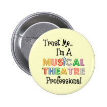 Trust Me...Musical Theatre Pro Button buttons