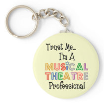 Trust Me...Musical Theatre Pro Keychain