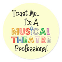 Trust Me...Musical Theatre Pro Stickers