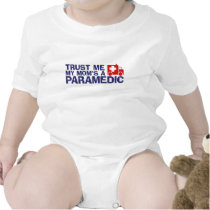 Trust Me My Mom's A Paramedic t-shirts by magarmor Trust Me My Mom's A Paramedic t-shirts