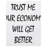 Trust Me Our Economy Will Get Better Flyer