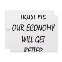 Trust Me Our Economy Will Get Better invitations
