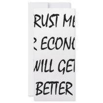 Trust Me Our Economy Will Get Better rack cards