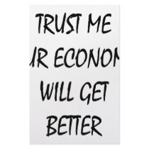 Trust Me Our Economy Will Get Better Stationery Paper