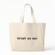 TRUST NO ONE TOTE BAGS