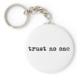 TRUST NO ONE KEY CHAIN