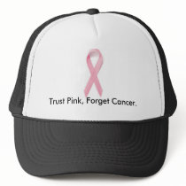 Trust Pink, Forget Cancer. hats by TrustPink4getCancer Trust Pink, Forget Cancer. hats