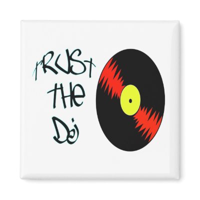Trust the DJ Fridge Magnets by totallygraffiti