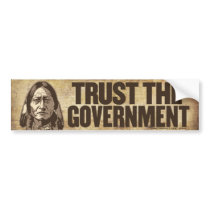 Trust the Government Bumper Sticker bumper stickers by Libertymaniacs Trust the Government Bumper Sticker bumper stickers