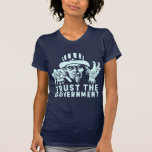 Trust the Government Shirt