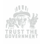 Trust the Government Shirt