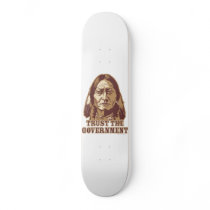 Trust the Government Skateboard