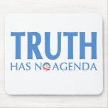 Truth Has No Agenda Mousepads