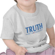 Truth Has No Agenda Tshirts