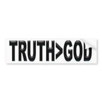 Truth is Greater Than God Bumper Sticker