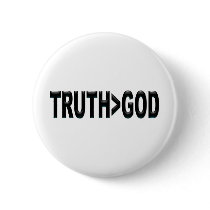 Truth is Greater Than God Button