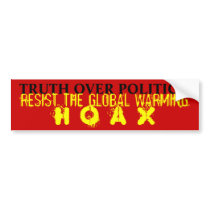 Truth Over Politics: Resist Global Warming Hoax Bumper Sticker
