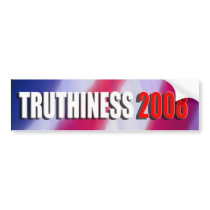 TRUTHINESS 2008 bumper stickers
