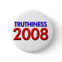 TRUTHINESS 2008 buttons by colbert2008 TRUTHINESS 2008 buttons