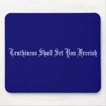 Truthiness Shall Set You Freeish MOUSEPAD by zipflmeister Truthiness Shall Set You Freeish MOUSEPAD