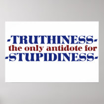 Truthiness the only antidote for stupid poster