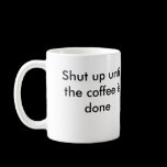 TruXter.org, Shut up until the coffee is done mugs