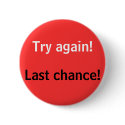 Try again! Last chance! buttons by caesarmcm Try again! Last chance! buttons