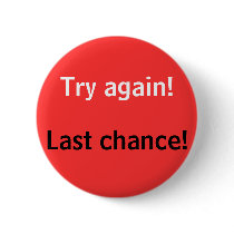 Try again! Last chance! buttons by caesarmcm Try again! Last chance! buttons