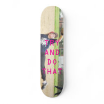 TRY AND DO THAT skateboards by freedo97 TRY AND DO THAT skateboards