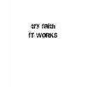 try faithIT WORKS t-shirts
