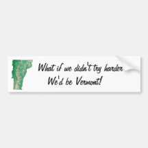 Try harder Vermont Bumper Stickers
