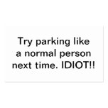 Try Parking Like A Normal Person Next Time Idiot Business Card