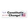 Try the Constitution for a real Change! Bumper Sticker