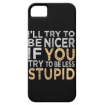 Try To Be Nicer custom iPhone 5 case-mate