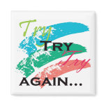 Try ,Try,Try Again motivation magnet