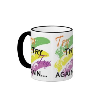 Try ,Try,Try Again motivation mug mug