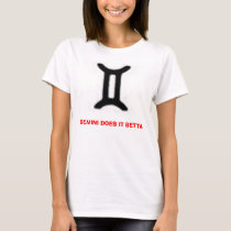 ts, GEMINI DOES IT BETTA t-shirts by sexy_nobles ts, GEMINI DOES IT BETTA t-shirts