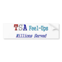 TSA Feel-Ups Millions Served Bumper Stickers