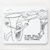 Tuba Bullies Mousepads