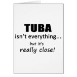 Tuba Isn't Everything Card