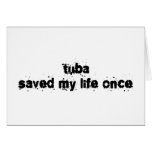 Tuba Saved My Life Once Greeting Card