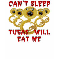 Tubas Will Eat Me Tee Shirt by coolteeshirts Tubas Will Eat Me Tee Shirt