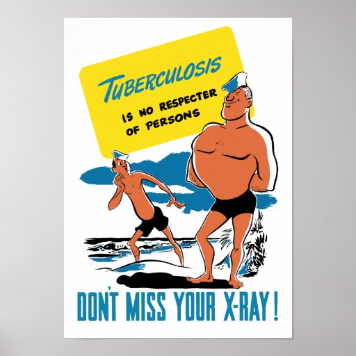 Tuberculosis Is No Respecter Of Persons -- WW2 Posters