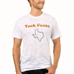 Tuck Fexas Tshirts