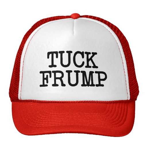 Tuck Frump Funny Hat Trump Zazzle 6027