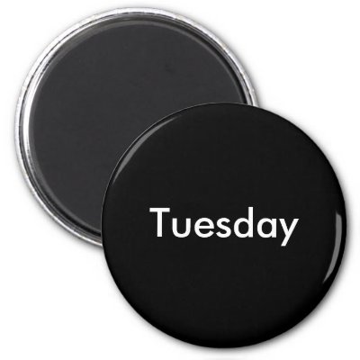 Tuesday Magnet