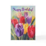 Tulip rainbow - Happy Birthday! Greeting Card
