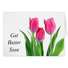 Tulips Get Better Soon Card card