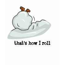 TUMBLING SNOWBALL, that's how I roll t-shirts