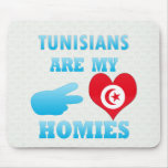 Tunisians are my Homies Mouse Pad